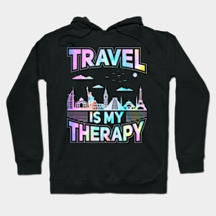 Travel Is my Therapy Traveling Vacation Adventure Men Women Hoodie